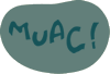 Muac!